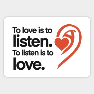 To love is to listen Magnet